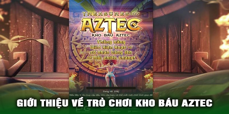 Giới Thiệu Về Trò Chơi Kho Báu Aztec