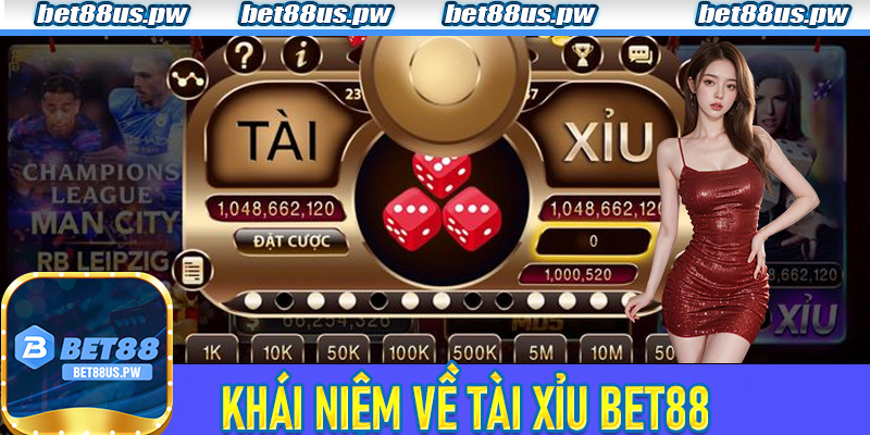 Khái niệm về Tài Xỉu Bet88