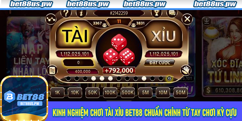 Kinh nghiệm chơi tài xỉu Bet88 chuẩn chỉnh từ tay chơi kỳ cựu