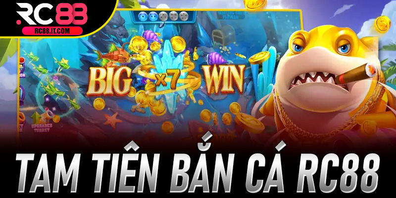 Tam Tiên Bắn Cá Rc88